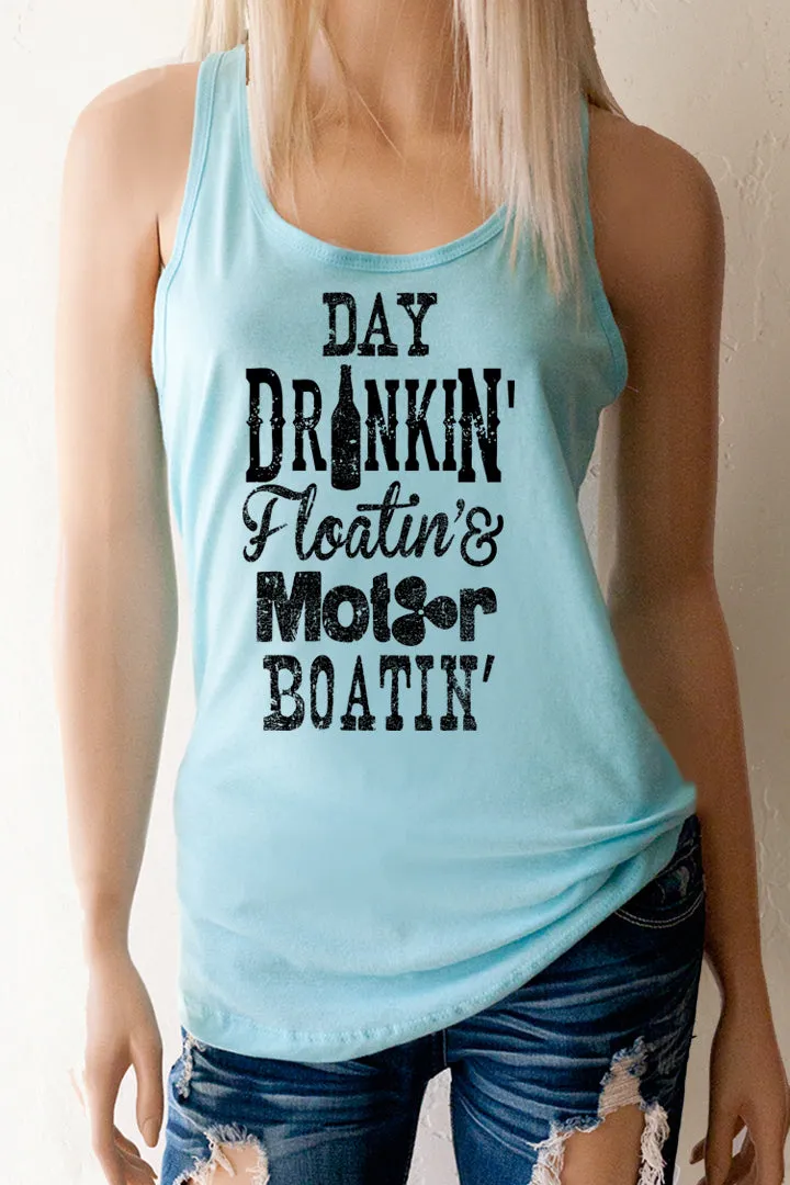 Day Drinkin' Floatin' & Motor Boatin' Racerback Tank Top