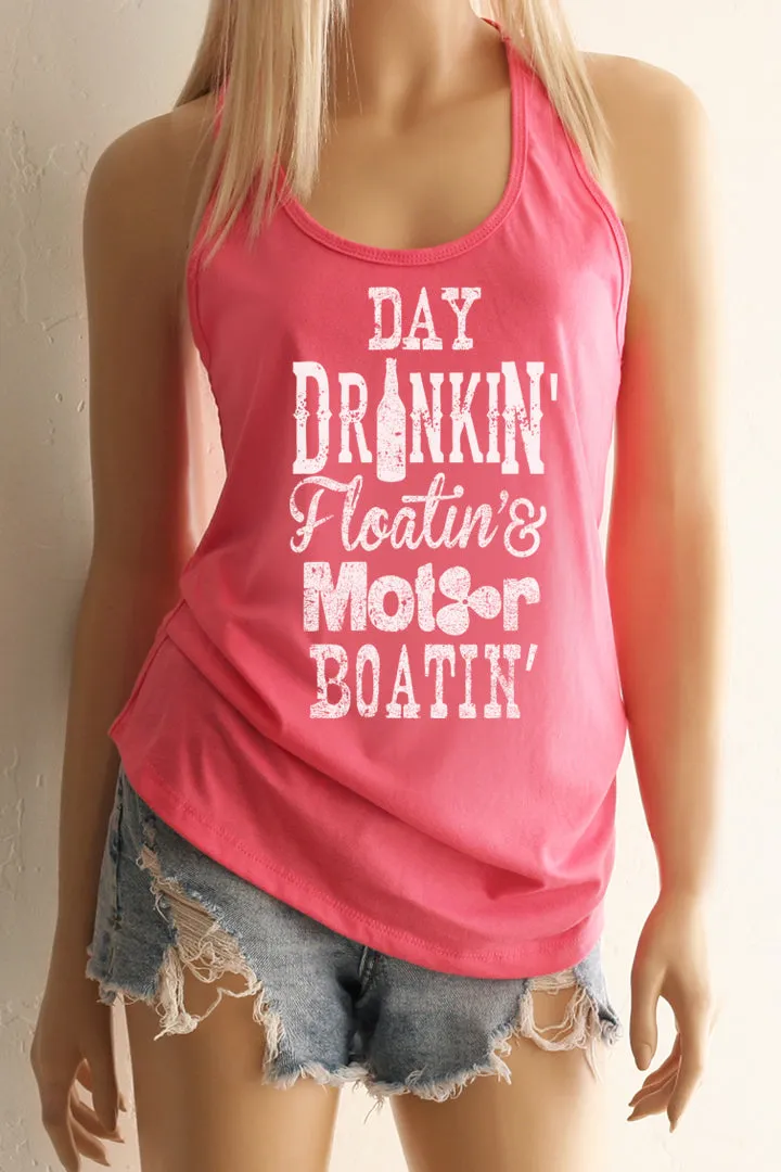 Day Drinkin' Floatin' & Motor Boatin' Racerback Tank Top