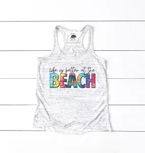 Life is Better At the Beach Tie Dye flowy racerback tank top