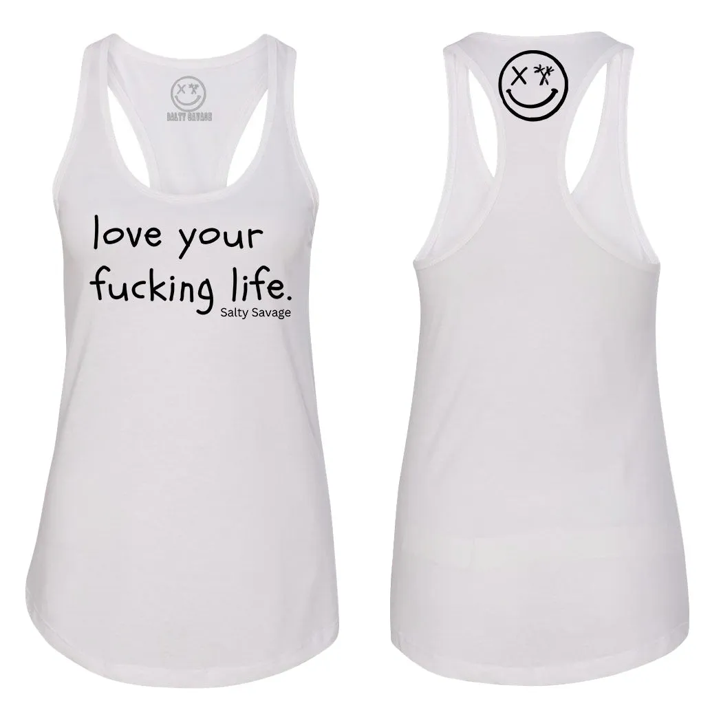 Salty Savage Ladies "Love Your Fucking Life" Racerback Tank