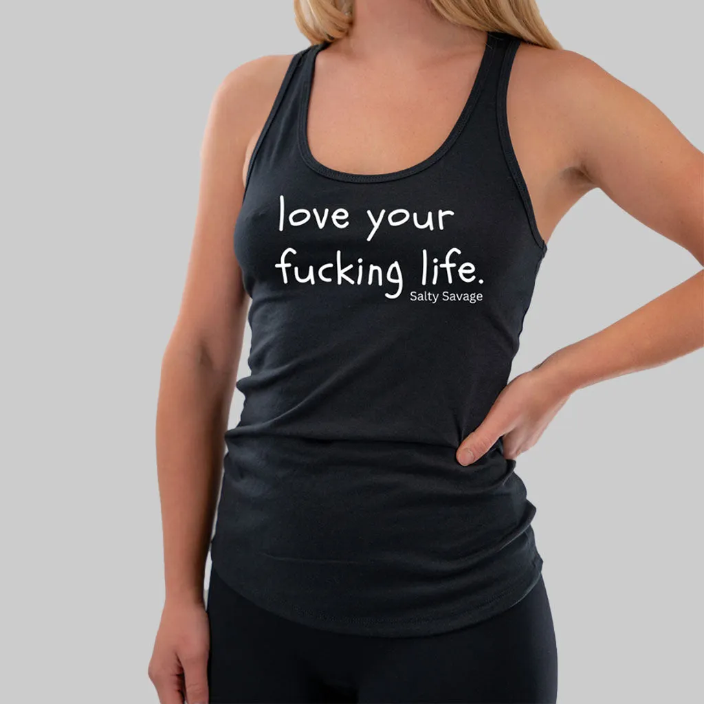 Salty Savage Ladies "Love Your Fucking Life" Racerback Tank