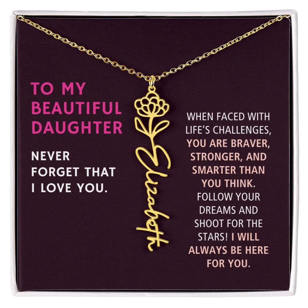 To Daughter Gift,  You are Braver Stronger and Smarter, Custom Birth Flower Name Necklace