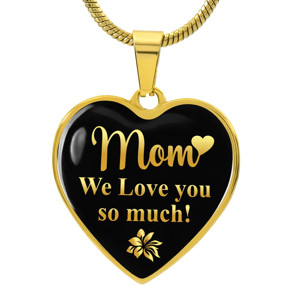 To My Mom Heart Necklace - Mom We Love You So Much Snake Chain