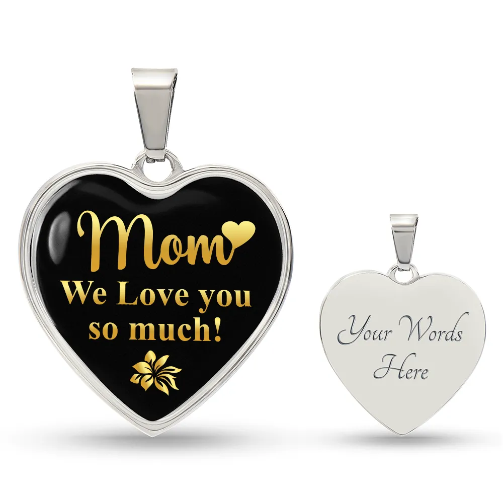 To My Mom Heart Necklace - Mom We Love You So Much Snake Chain