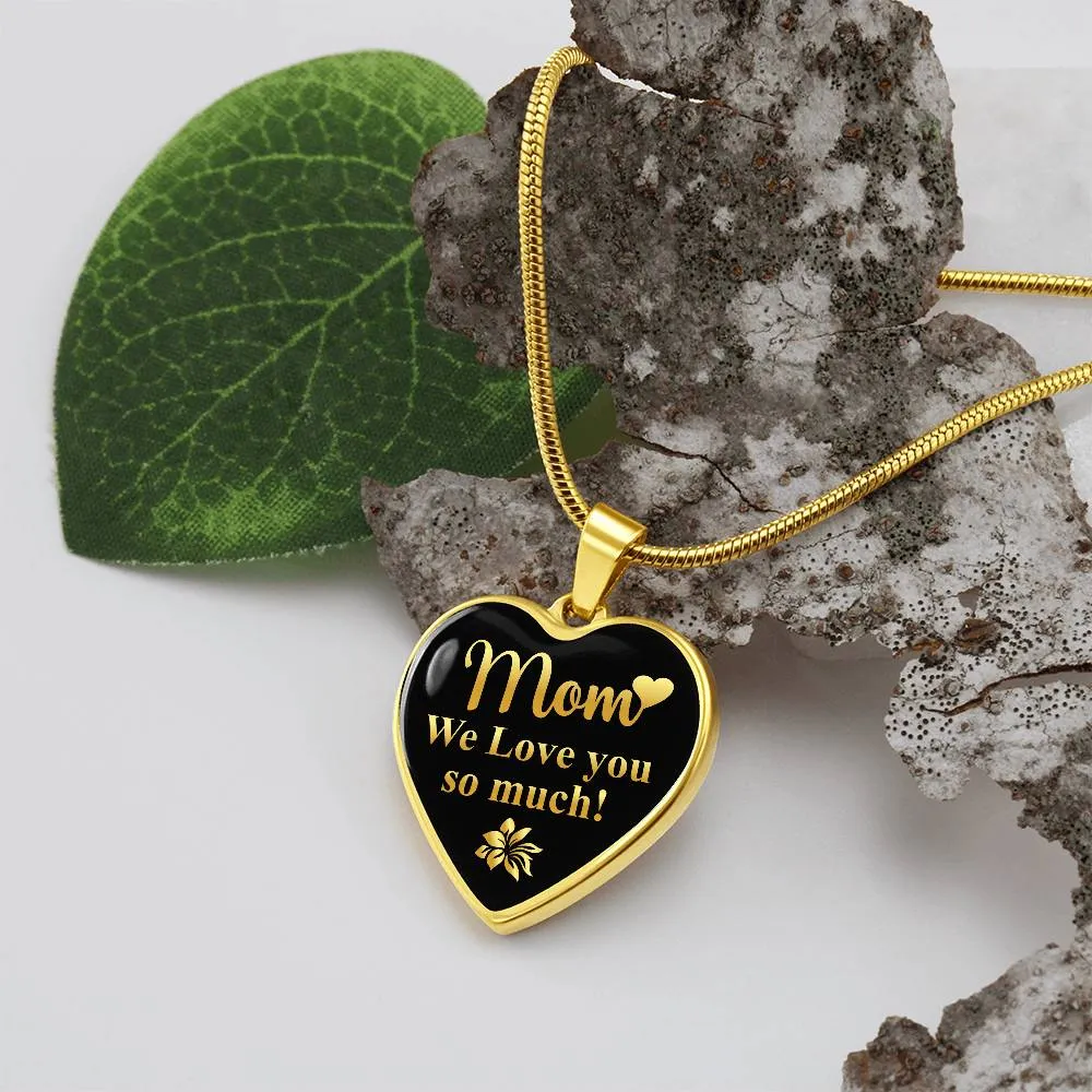 To My Mom Heart Necklace - Mom We Love You So Much Snake Chain